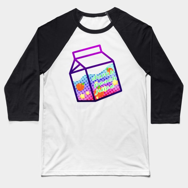 Dumb Peach juice Baseball T-Shirt by JessicaMarieH